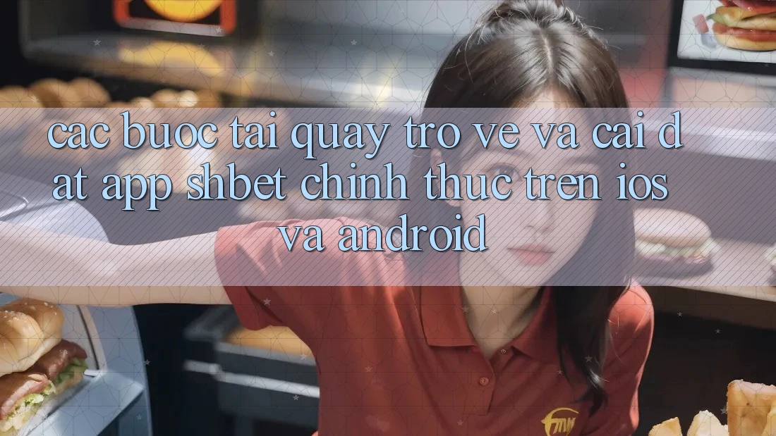 Các bước Tải quay trở về Và Cài Đặt App Shbet Chính Thức Trên iOS Và Android