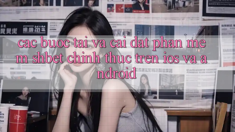 Các bước Tải Và Cài Đặt Phần mềm Shbet Chính Thức Trên iOS Và Android