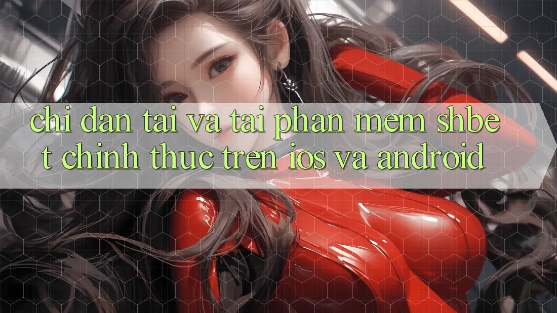 Chỉ dẫn Tải Và Tải Phần mềm Shbet Chính Thức Trên iOS Và Android Chỉ dẫn Tải Và Tải Phần mềm Shbet Chính Thức Trên iOS Và Android