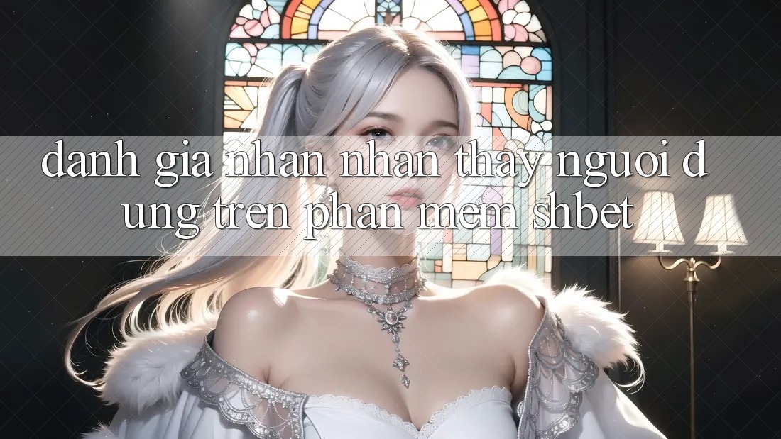 Đánh Giá Nhận nhận thấy Người Dùng Trên Phần mềm Shbet