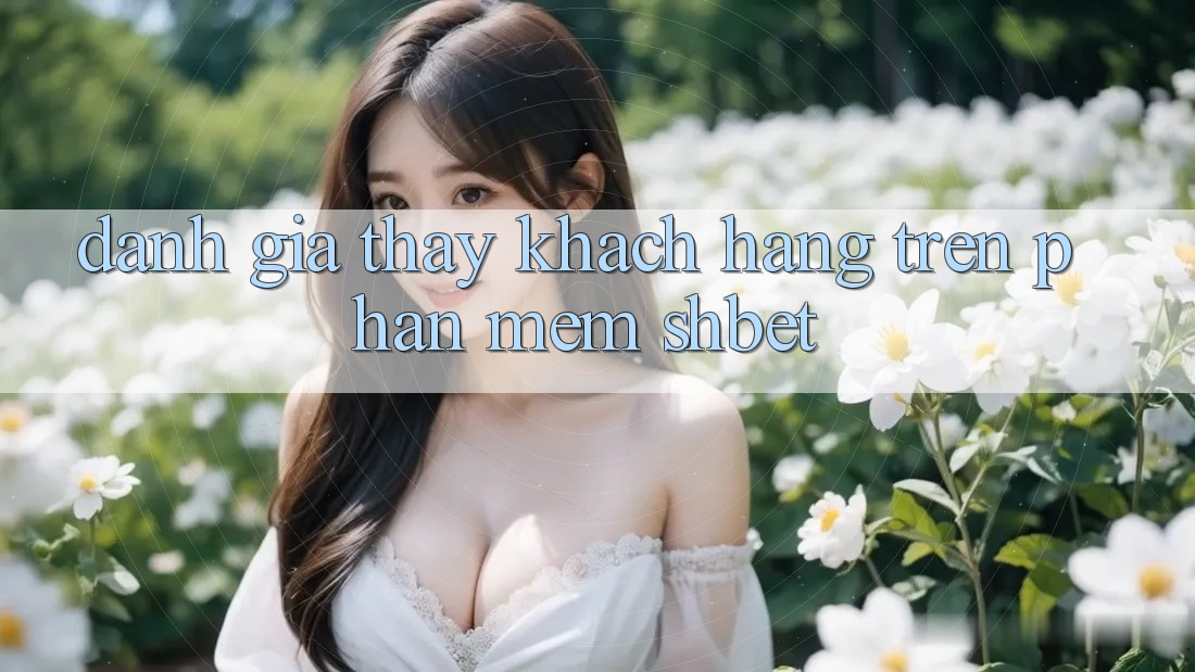 Đánh Giá Thấy Khách hàng Trên Phần mềm Shbet