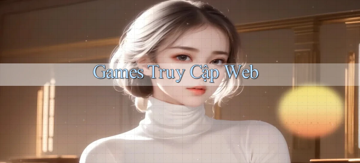 Games Truy cập web