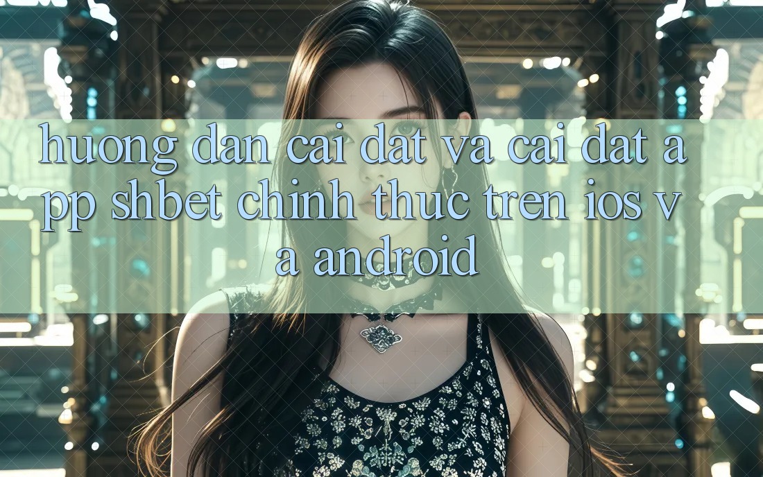 Hướng Dẫn Cài đặt Và Cài Đặt App Shbet Chính Thức Trên iOS Và Android Hướng Dẫn Cài đặt Và Cài Đặt App Shbet Chính Thức Trên iOS Và Android