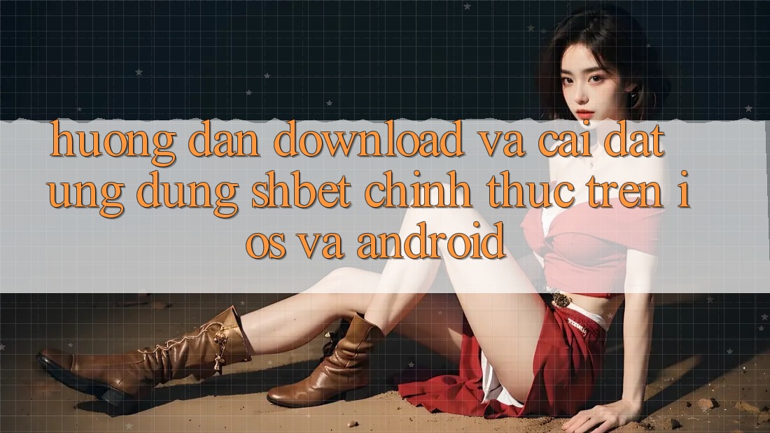 Hướng Dẫn Download Và Cài Đặt Ứng dụng Shbet Chính Thức Trên iOS Và Android Hướng Dẫn Download Và Cài Đặt Ứng dụng Shbet Chính Thức Trên iOS Và Android