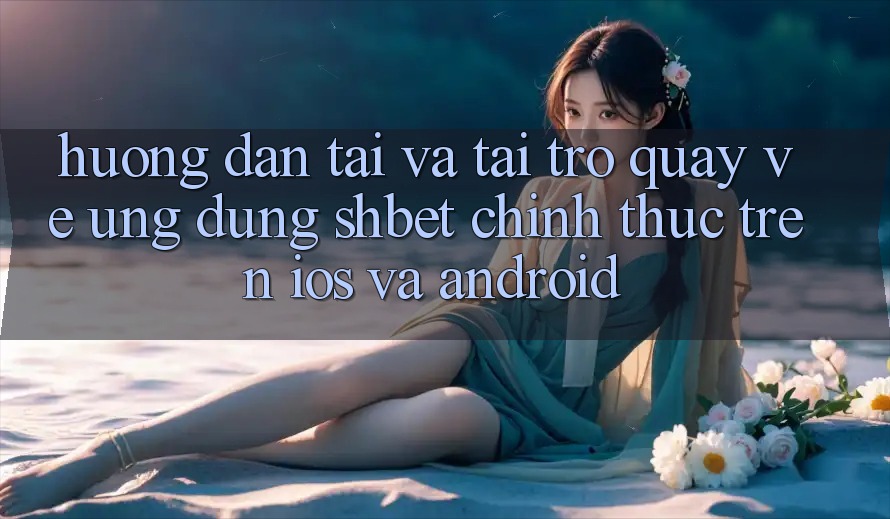 Hướng Dẫn Tải Và Tải trở quay về Ứng dụng Shbet Chính Thức Trên iOS Và Android Hướng Dẫn Tải Và Tải trở quay về Ứng dụng Shbet Chính Thức Trên iOS Và Android