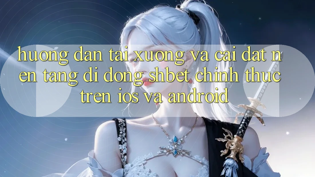Hướng Dẫn Tải xuống Và Cài Đặt Nền tảng di động Shbet Chính Thức Trên iOS Và Android Hướng Dẫn Tải xuống Và Cài Đặt Nền tảng di động Shbet Chính Thức Trên iOS Và Android