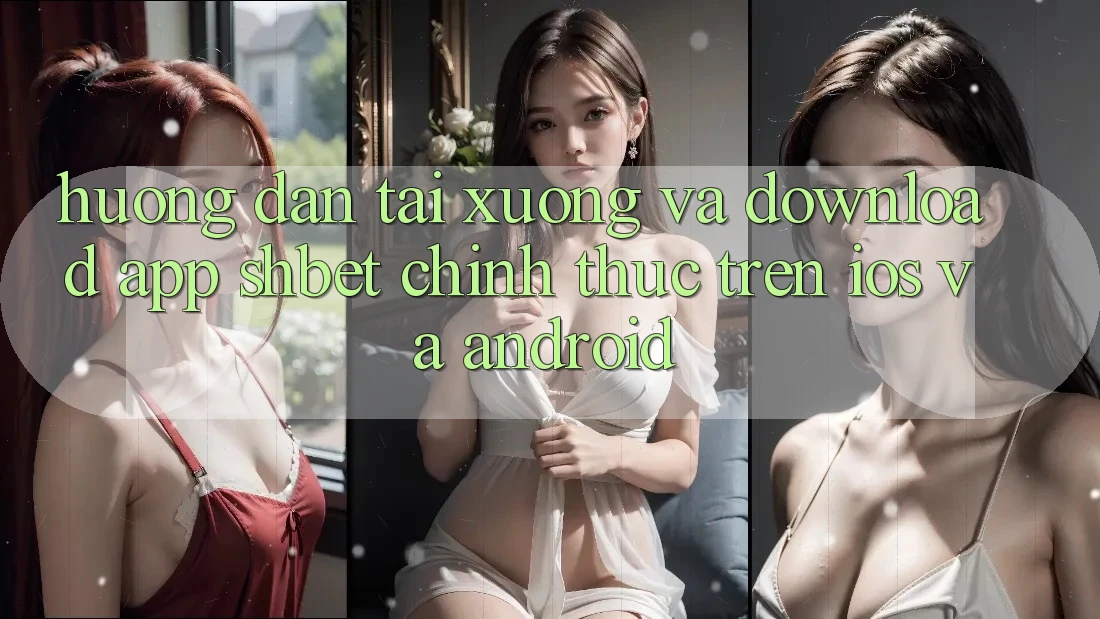 Hướng Dẫn Tải xuống Và Download App Shbet Chính Thức Trên iOS Và Android Hướng Dẫn Tải xuống Và Download App Shbet Chính Thức Trên iOS Và Android