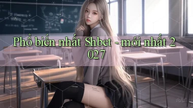 Phổ biến nhất Shbet   mới nhất 2027