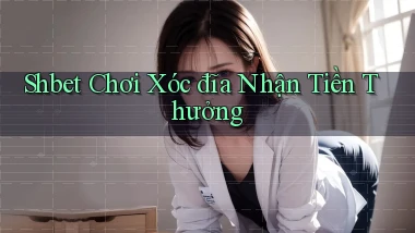 shbet  Chơi xóc đĩa nhận tiền thưởng