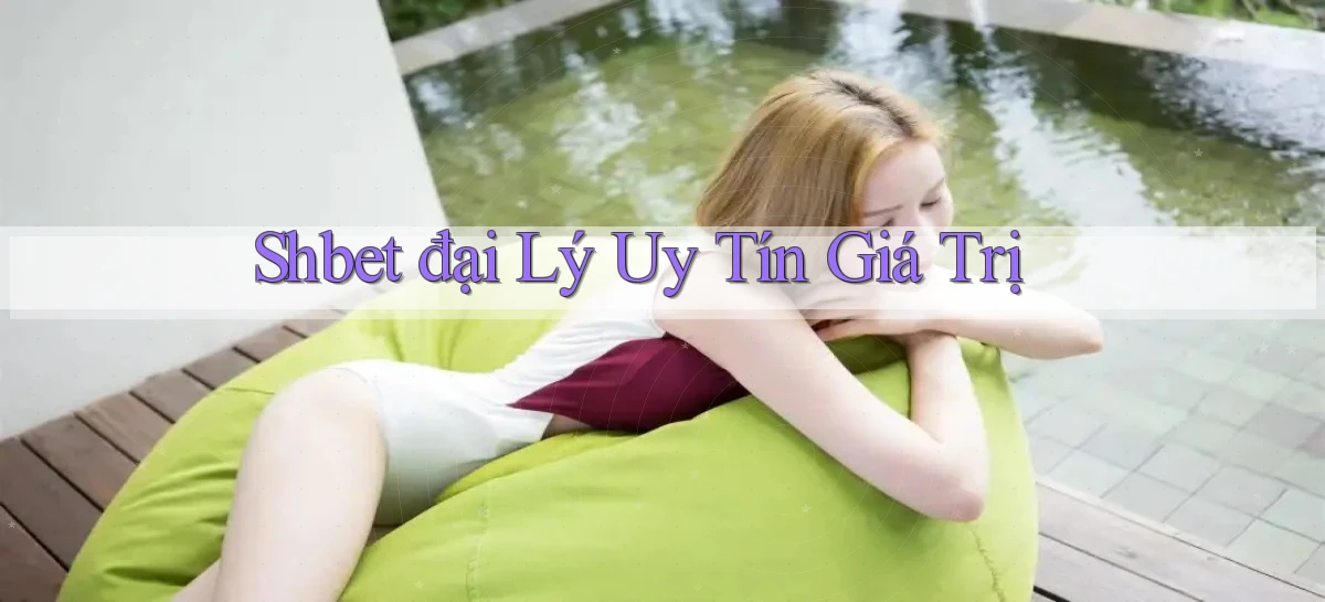 shbet  đại lý uy tín giá trị