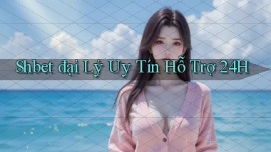 shbet  đại lý uy tín hỗ trợ 24h