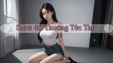 shbet  đổi thưởng tức thì