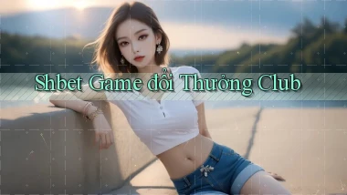 shbet  game đổi thưởng club