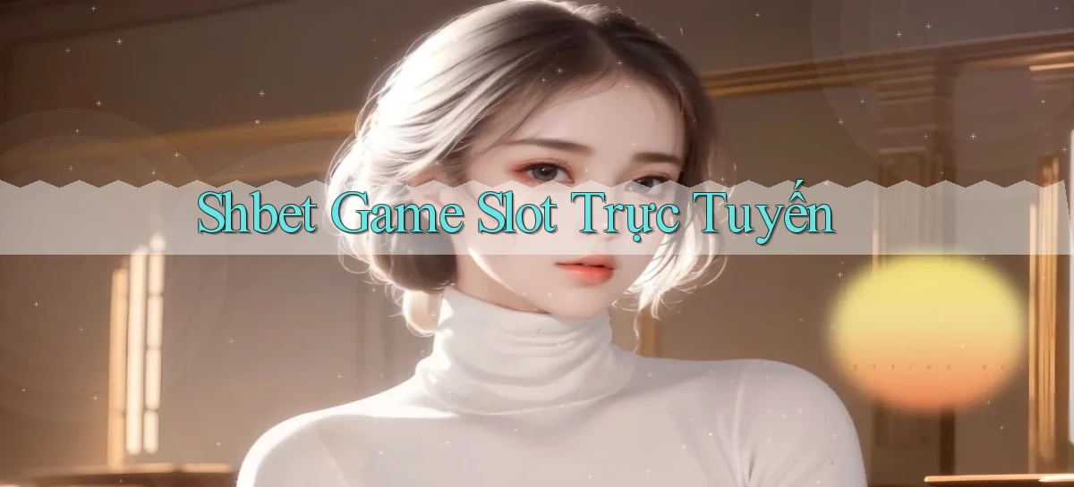shbet  game slot trực tuyến