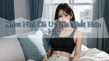 shbet  nhà cái uy tín nhất hiện nay
