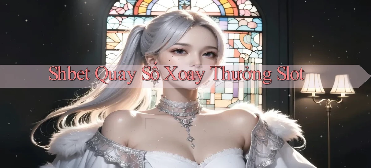 shbet  quay số xoay thưởng slot