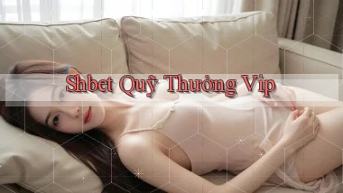 shbet  quỹ thưởng vip