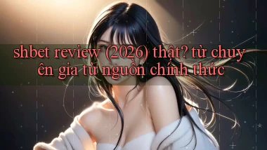 shbet review (2026) thật từ chuyên gia từ nguồn chính thức