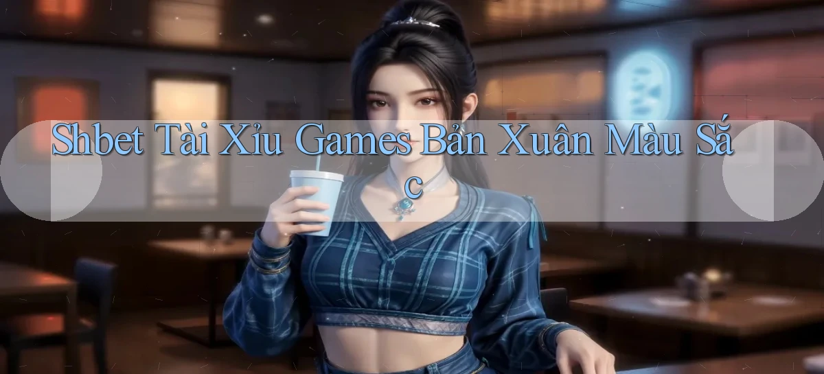 shbet  tài xỉu games bản xuân màu sắc