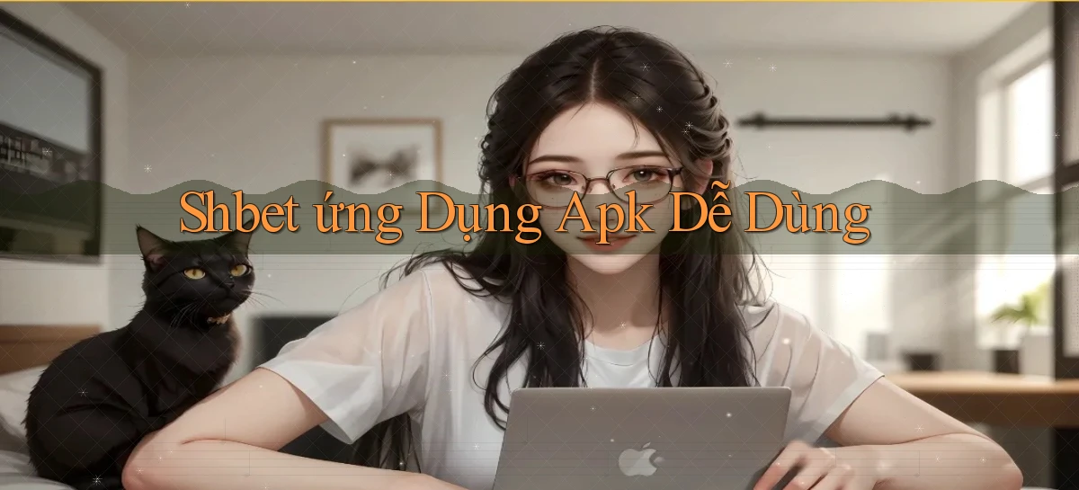 shbet  ứng dụng apk dễ dùng