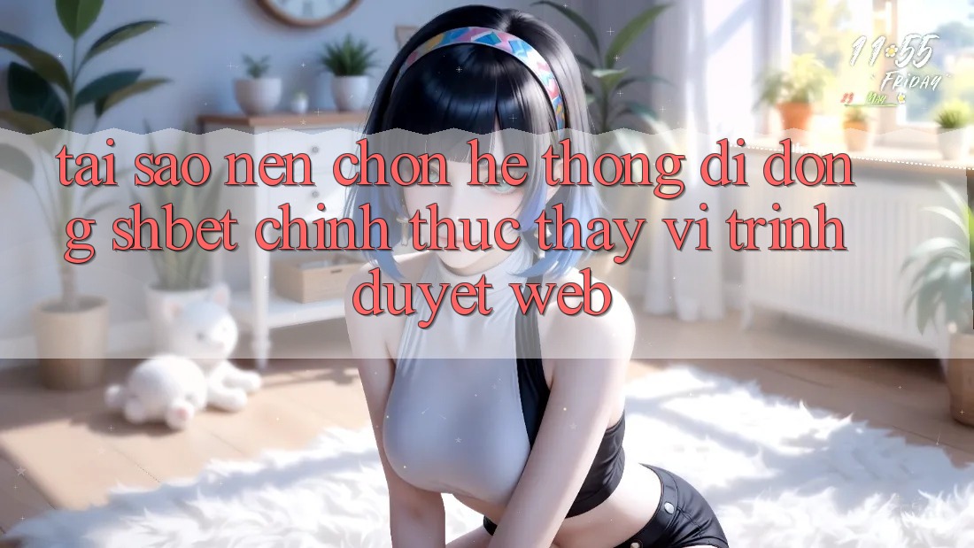 Tại Sao Nên Chọn Hệ thống di động Shbet Chính Thức Thay Vì Trình Duyệt Web?