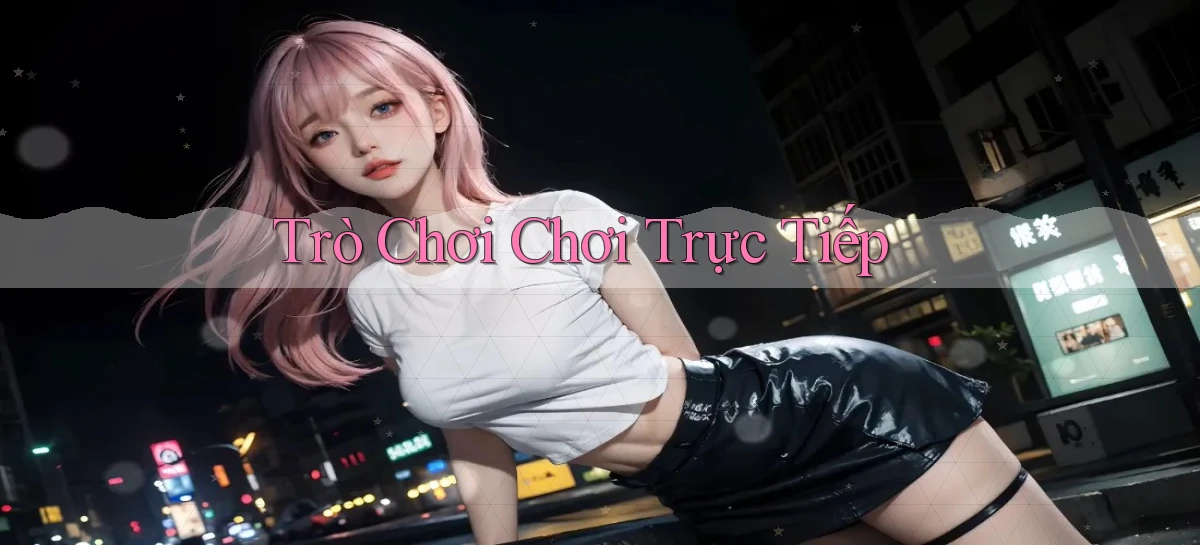 Trò chơi Chơi trực tiếp