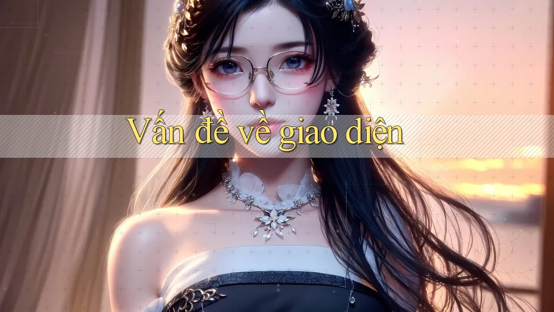 Vấn đề về giao diện